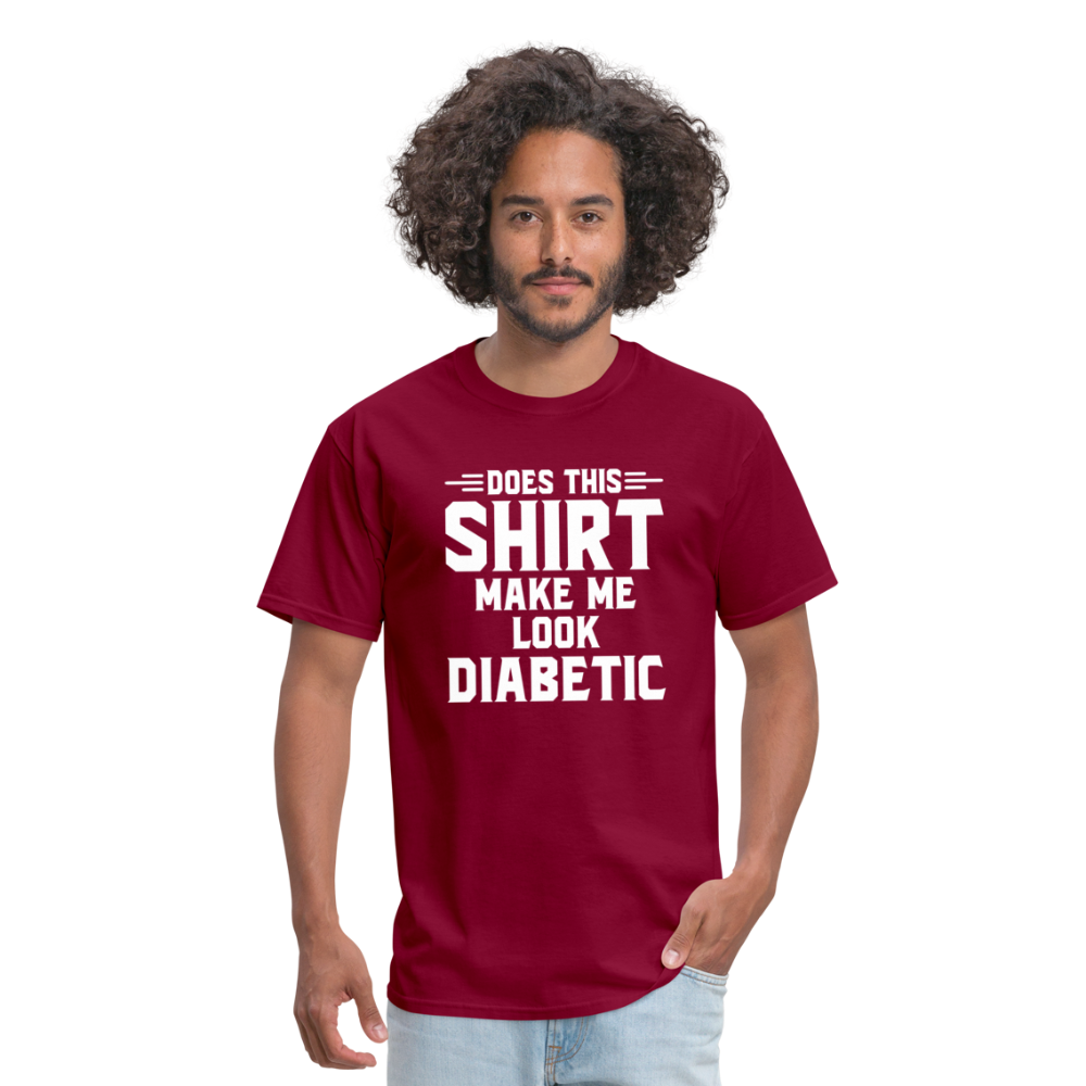 Does This Shirt Make Me Look Diabetic Unisex Classic T-Shirt - burgundy