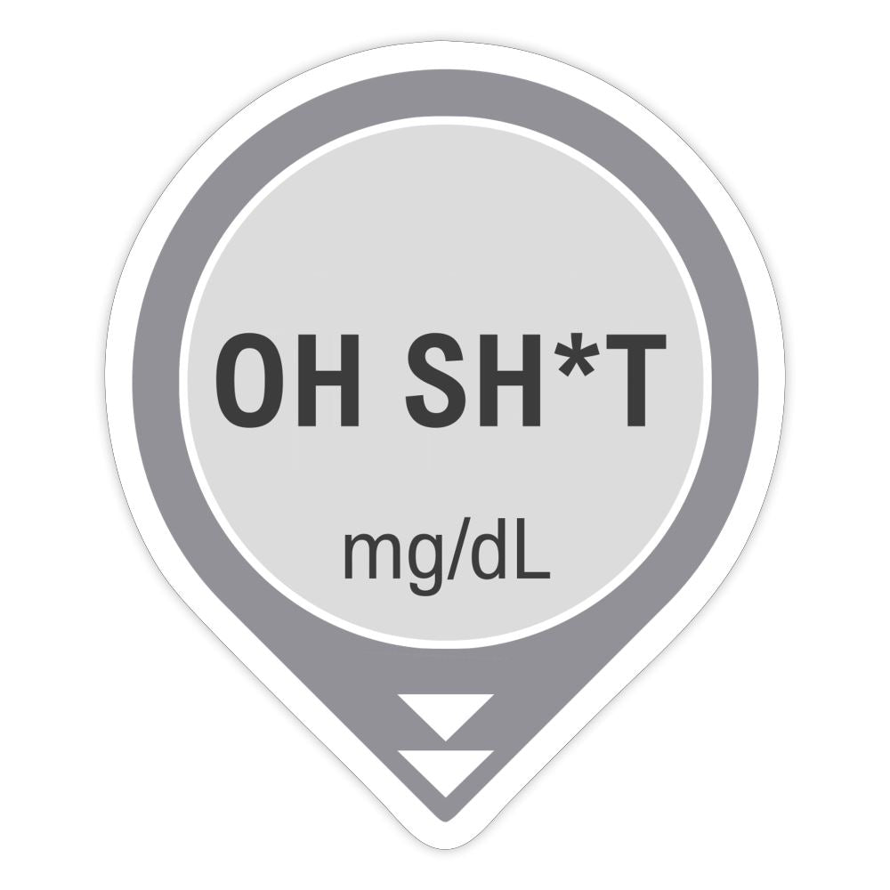 Oh Sh*t Dexcom Double Down Humor Sticker Sticker SPOD 4 x 4" 