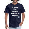 It goes Eat Insulin Oh Sh*t Repeat Parody Unisex Classic T-Shirt Unisex Classic T-Shirt | Fruit of the Loom 3930 SPOD navy S 