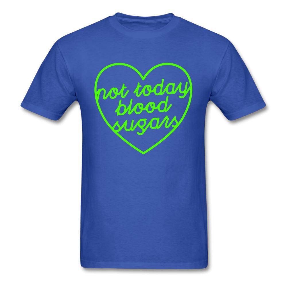 Not Today Blood Sugars Diabetic Awareness Neon Sign Adult Unisex T-Shirt - royal blue