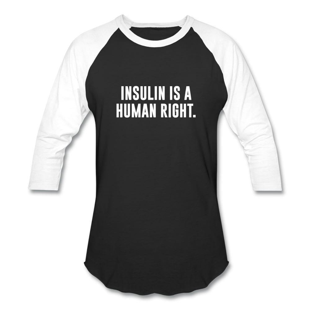 Insulin Is A Human Right!  Baseball Raglan T-Shirt - black/white