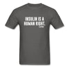 Insulin Is A Human Right Diasbetes Awarness Adult Unisex Classic T-Shirt - charcoal