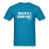 Load image into Gallery viewer, Insulin Is A Human Right Diasbetes Awarness Adult Unisex Classic T-Shirt - turquoise