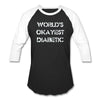 Load image into Gallery viewer, Worlds Okayest Diabetic Humor Premium Softstyle Unisex Raglan Baseball T-Shirt - black/white