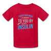 Load image into Gallery viewer, &quot;Todays Mood&quot; Insulin Humor Hanes Youth Tagless T-Shirt - customizable, diabatetes humor t-shirt, diabetes gifts, kids, Kids &amp; Babies, Kids&#39; Shirts, moody insulin, shirt-, SPOD, todays mood
