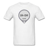 UH-OH! Dexcom Lows Alert Humor Adult Unisex T-Shirt - white
