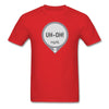 UH-OH! Dexcom Lows Alert Humor Adult Unisex T-Shirt - red