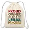 Proud Owner Of A Useless Pancreas Cotton Drawstring Bag - natural